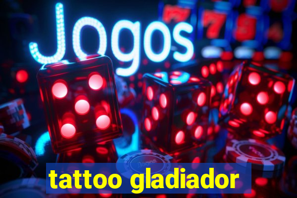 tattoo gladiador